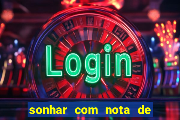 sonhar com nota de 100 reais jogo do bicho